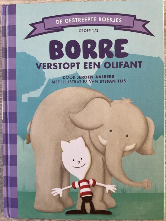 Borre verstopt een Olifant (de gestreepte boekjes groep1-2)