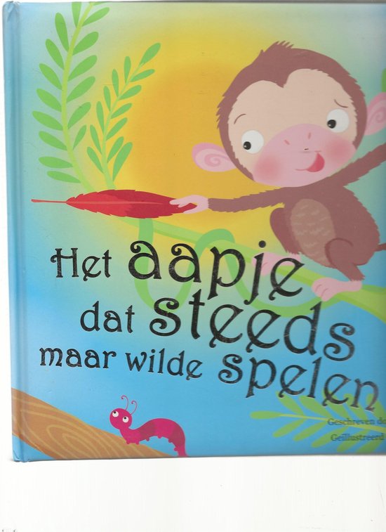 HET AAPJE DAT STEEDS MAAR WILDE SPELEN