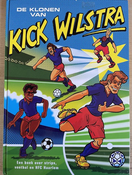 De klonen van Kick Wilstra