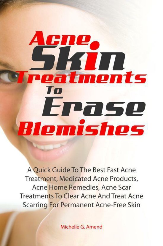 Acne Skin Treatments To Erase Acne Blemishes