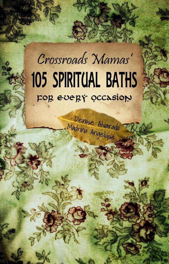 Crossroads Mamas' 105 Spiritual Baths for Every Ocassion