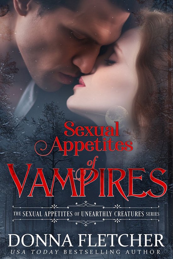 Sexual Appetites of Unearthly Creatures Novella Series 1 - Sexual Appetites of Vampires