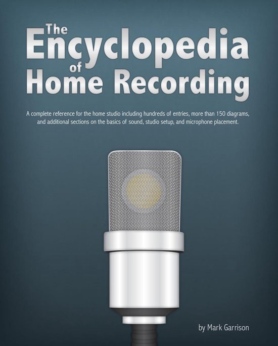 The Encyclopedia of Home Recording