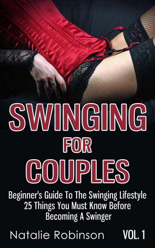 Ultimate Swingers' Guide 1 - Swinging For Couples Vol. 1