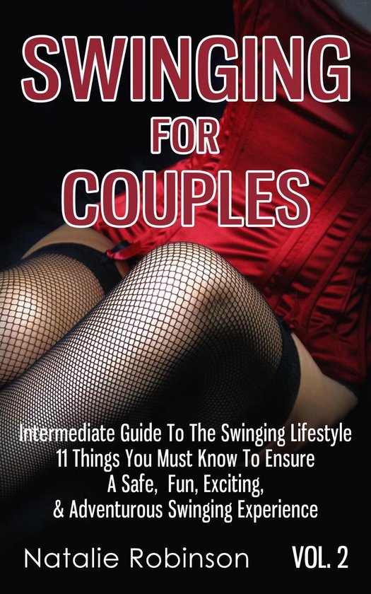 Ultimate Swingers' Guide 2 - Swinging For Couples Vol. 2