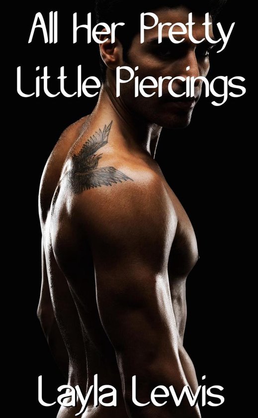 Holes Barred 3 - All Her Pretty Little Piercings (a nearly free triple genital piercing erotica)