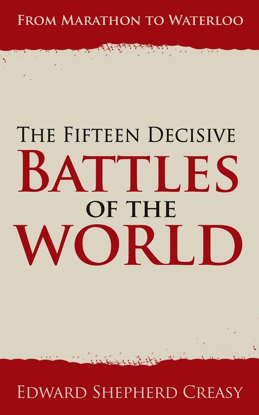 The Fifteen Decisive Battles of the World