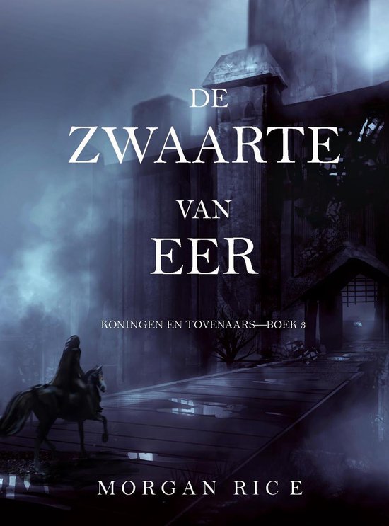 Koningen En Tovernaars 3 - De Zwaarte van Eer (Koningen en Tovenaars—Boek #3)