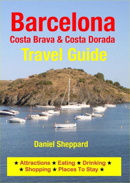 Barcelona, Costa Brava & Costa Dorada Travel Guide