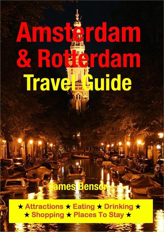 Amsterdam & Rotterdam Travel Guide