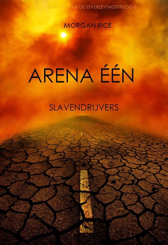 Overlevingstrilogie 1 - Arena Één: Slavendrijvers (Boek #1 van de Overlevingstrilogie)