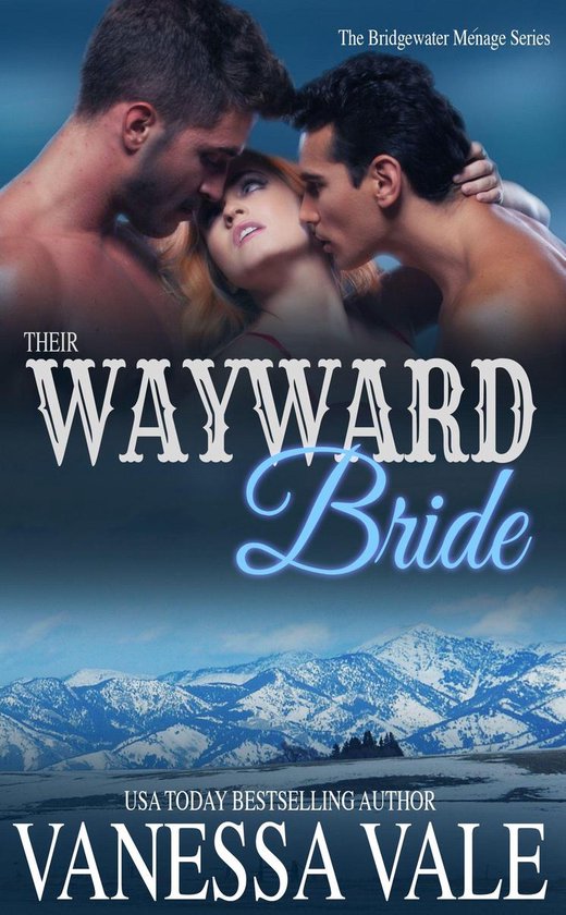 Bridgewater Ménage Series 3 - Their Wayward Bride