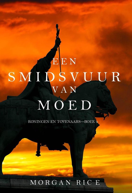 Koningen en Tovenaars 4 - Een Smidsvuur van Moed (Koningen en Tovenaars—Boek 4)