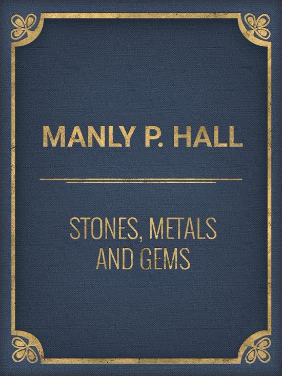 Stones, Metals and Gems