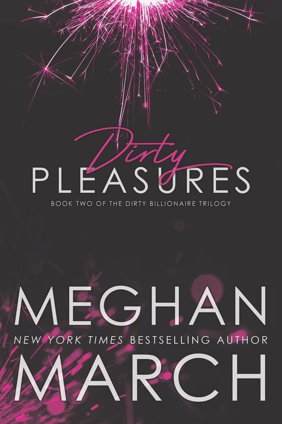 The Dirty Billionaire Trilogy 2 - Dirty Pleasures