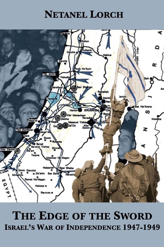 The Edge of the Sword: Israel’s War of Independence 1947-1949