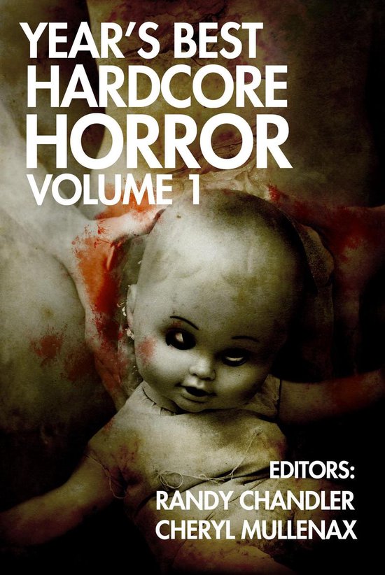 Year's Best Hardcore Horror 1 - Year's Best Hardcore Horror Volume 1