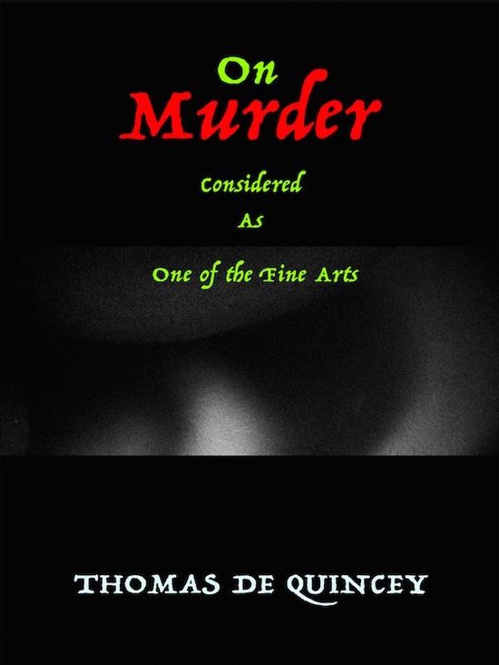 On Murder Considered as One of the Fine Arts