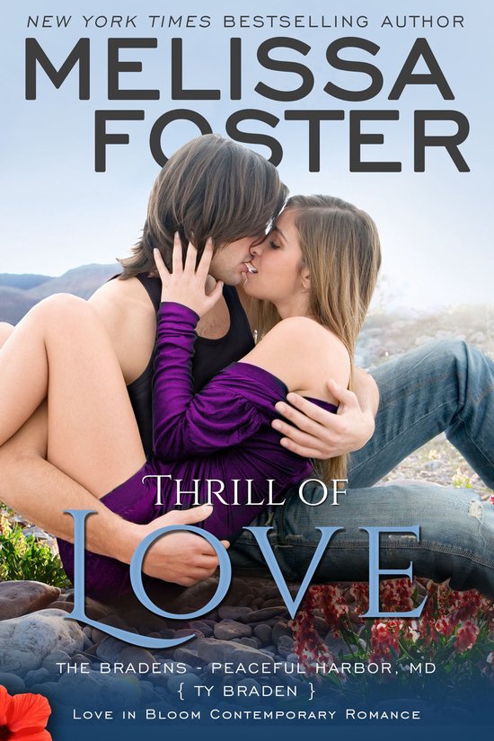 Love in Bloom: The Bradens at Peaceful Harbor 6 - Thrill of Love (Bradens at Peaceful Harbor)