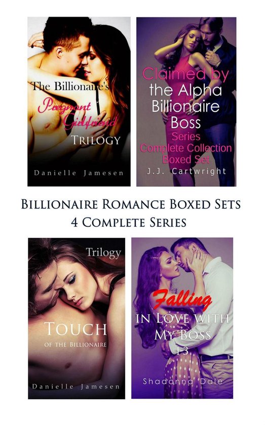 Billionaire Romance Boxed Sets: The Billionaire's Pregnant Girlfriend\Claimed by the Alpha Billionaire Boss\Touch of the Billionaire\Falling in Love with My Boss