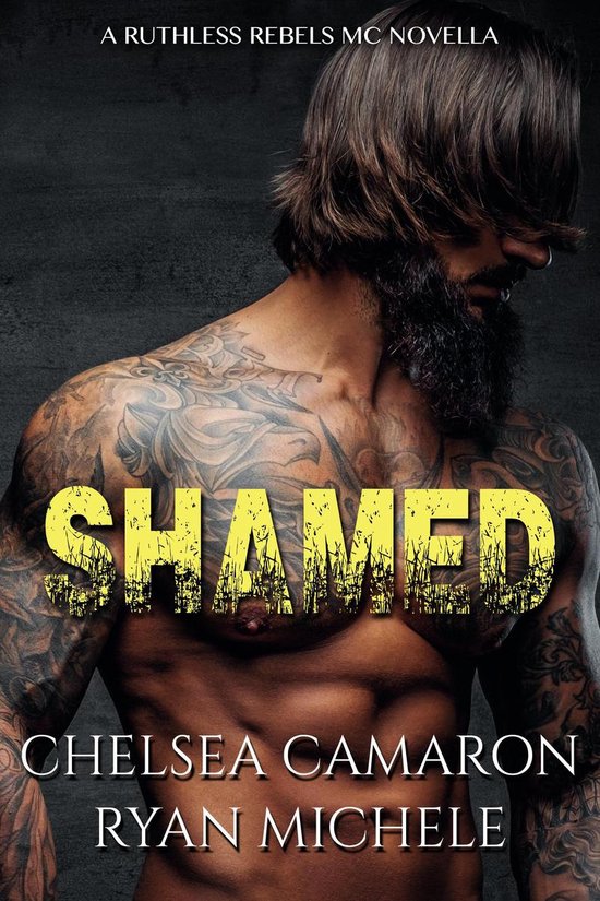 Ruthless Rebels MC 1 - Shamed (Ruthless Rebels MC Book One)