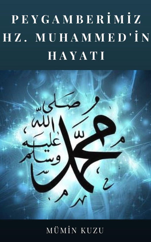 Peygamberimiz Hz Muhammed'in Hayatı