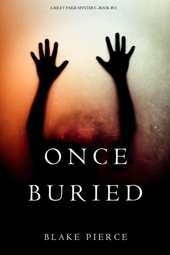 A Riley Paige Mystery 11 - Once Buried (A Riley Paige Mystery—Book 11)