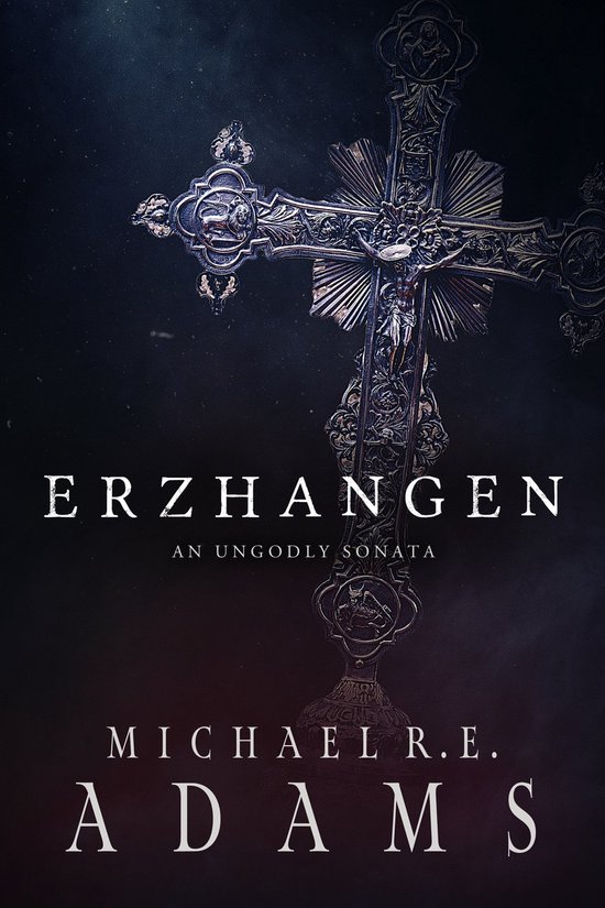 Erzhangen: An Ungodly Sonata