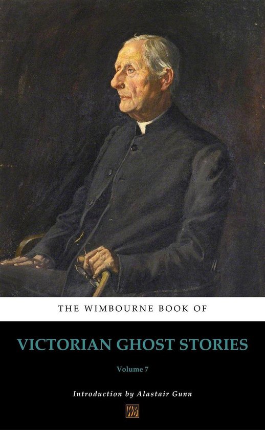 The Wimbourne Book of Victorian Ghost Stories 7 - The Wimbourne Book of Victorian Ghost Stories