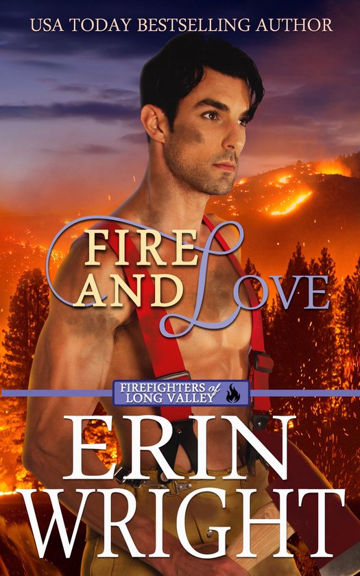 Firefighters of Long Valley Romance 3 - Fire and Love