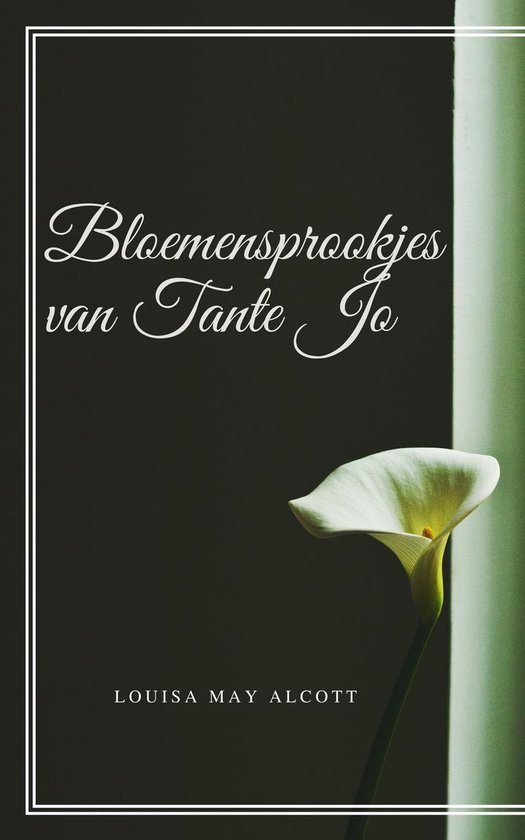 Bloemensprookjes van Tante Jo (Geïllustreerd)