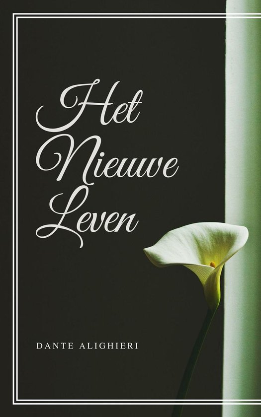 Het Nieuwe Leven (La Vita Nuova) (Geïllustreerd)