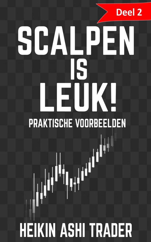 Deel 2: praktische voorbeelden 2 - Scalpen is leuk! 2