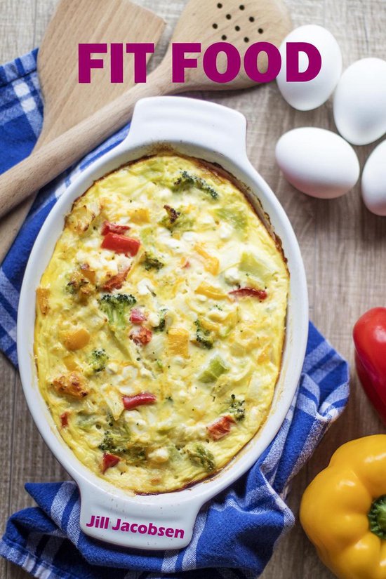 Fit Food: 400 Heerlijke En Gezonde Recepten Van De Atleten Keuken (Vital Keuken)