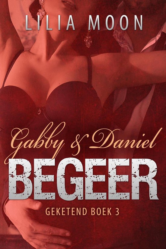 Geketend 3 - BEGEER - Gabby & Daniel