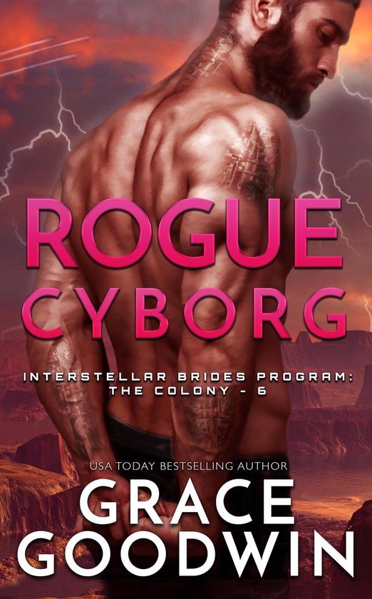 Interstellar Brides Program: The Colony 6 - Rogue Cyborg
