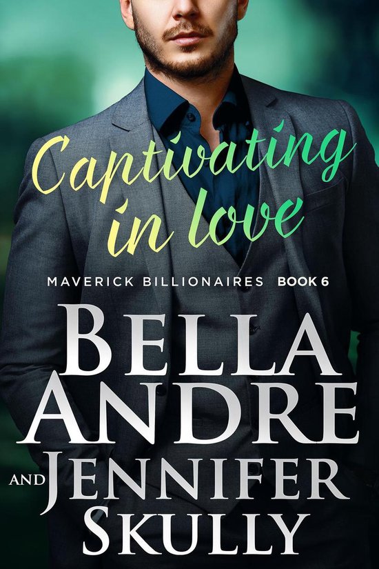 The Maverick Billionaires 6 - Captivating In Love (The Maverick Billionaires 6)