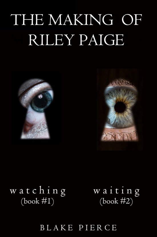 The Making of Riley Paige 1 - The Making of Riley Paige Bundle: Watching (#1) and Waiting (#2)