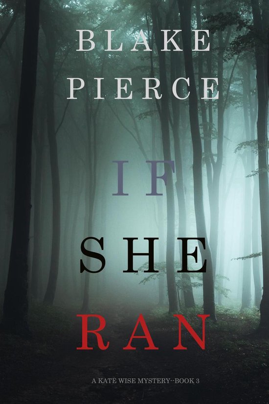 A Kate Wise Mystery 3 - If She Ran (A Kate Wise Mystery—Book 3)