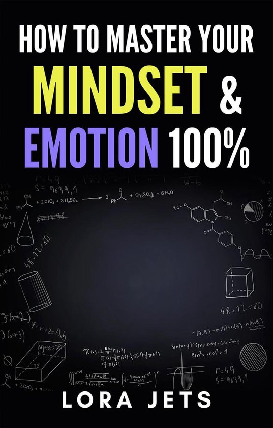 how to master: your mindset and emotion 100% and Get rid of negative emotions and thoughts Through simple steps