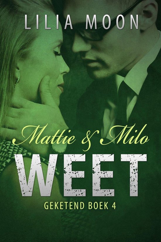 Geketend 4 - WEET - Mattie & Milo