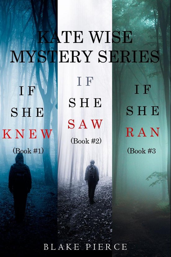 A Kate Wise Mystery 1 - A Kate Wise Mystery Bundle: If She Knew (#1), If She Saw (#2), and If She Ran (#3)