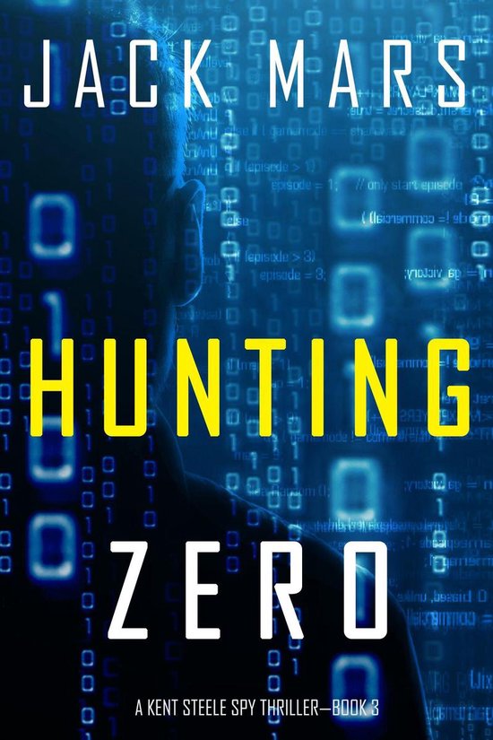 An Agent Zero Spy Thriller 3 - Hunting Zero (An Agent Zero Spy Thriller—Book #3)