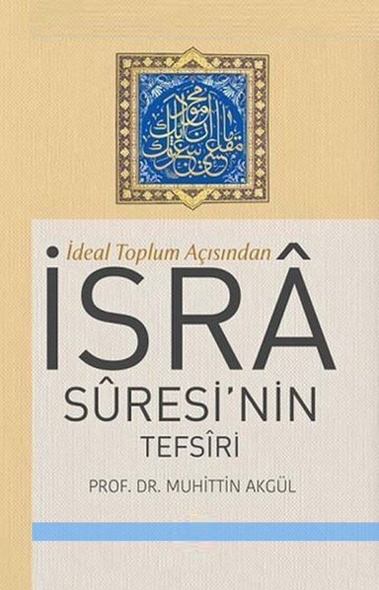 İDEAL TOPLUM AÇISINDAN İSRÂ SÛRESİ