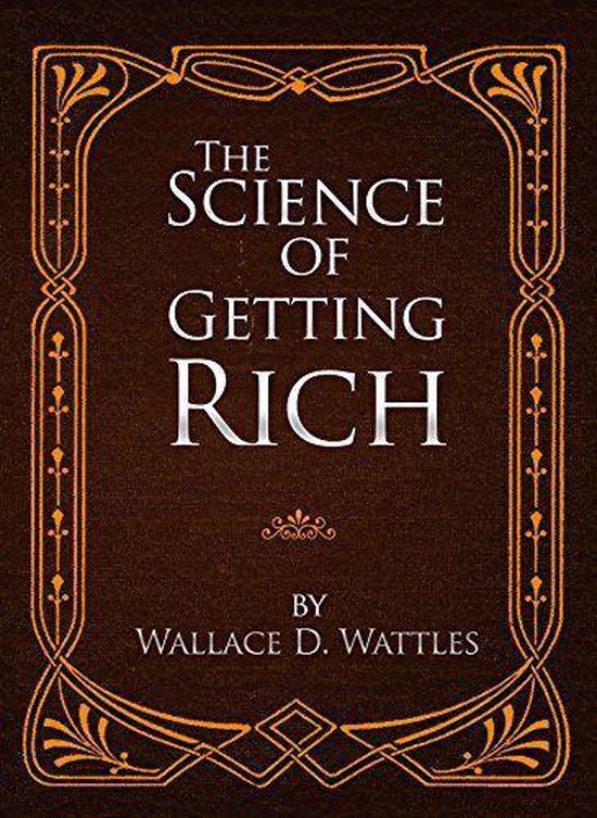 THE SCIENCE OF GETTING RICH