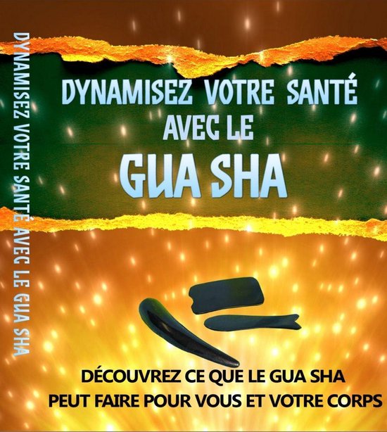 Dynamisez votre santé avec la Gua Sha