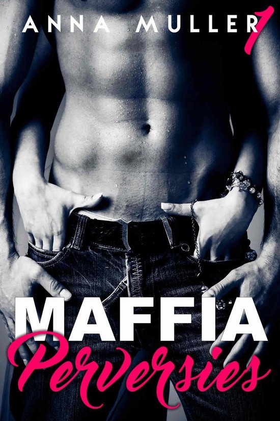 Maffia & Perversies 1 - Maffia & Perversies