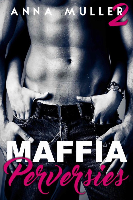 Maffia & Perversies 2 - Maffia & Perversies