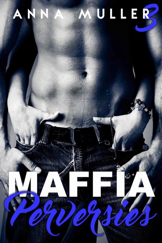 Maffia & Perversies 3 - Maffia & Perversies