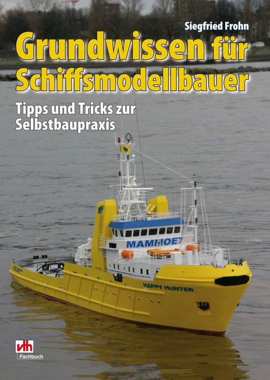 Modellbau - Grundwissen für Schiffsmodellbauer